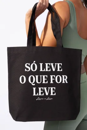 Ecobag Só Leve o Que For Leve Preta